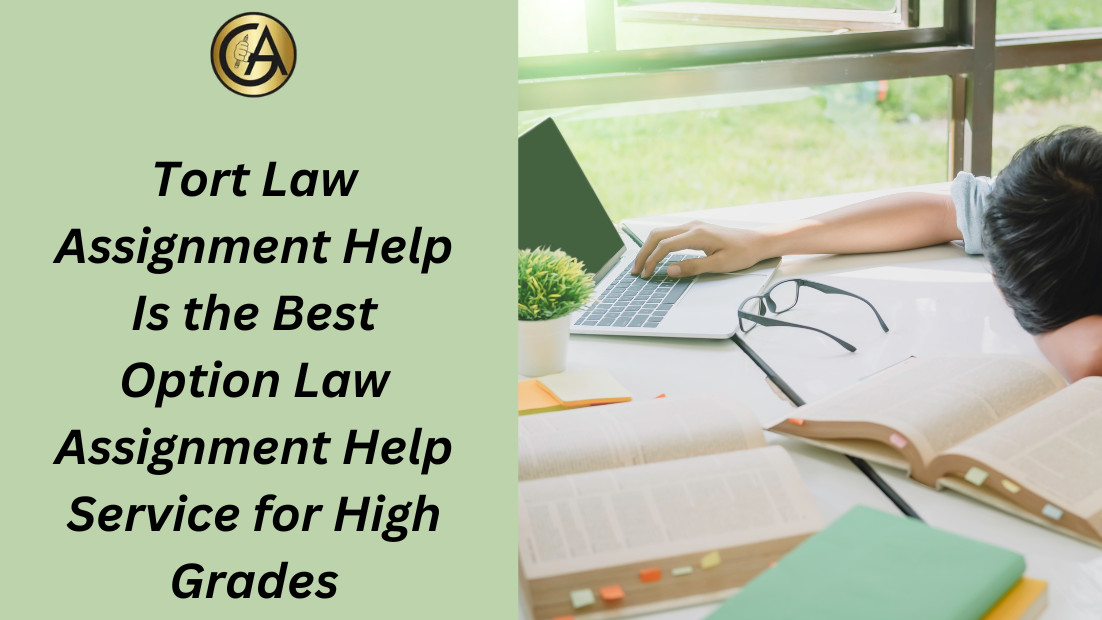 Tort Law Assignment Help Is the Best Option Law Assignment Help Service for High Grades