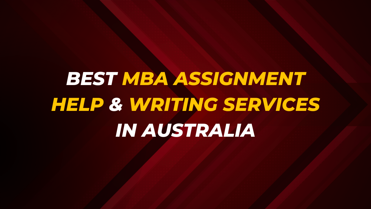 MBA Assignment Help | Expert Assistance for Academic Success