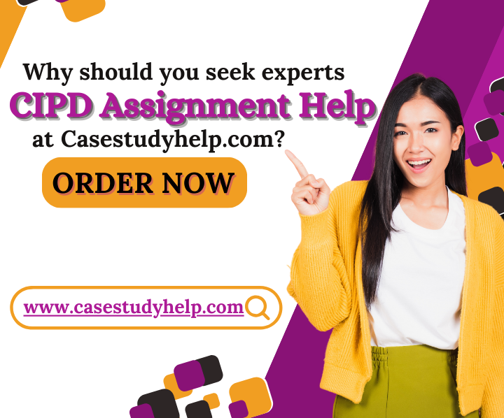 Why should you Seek Experts’ CIPD Assignment Help at Casestudyhelp.com?