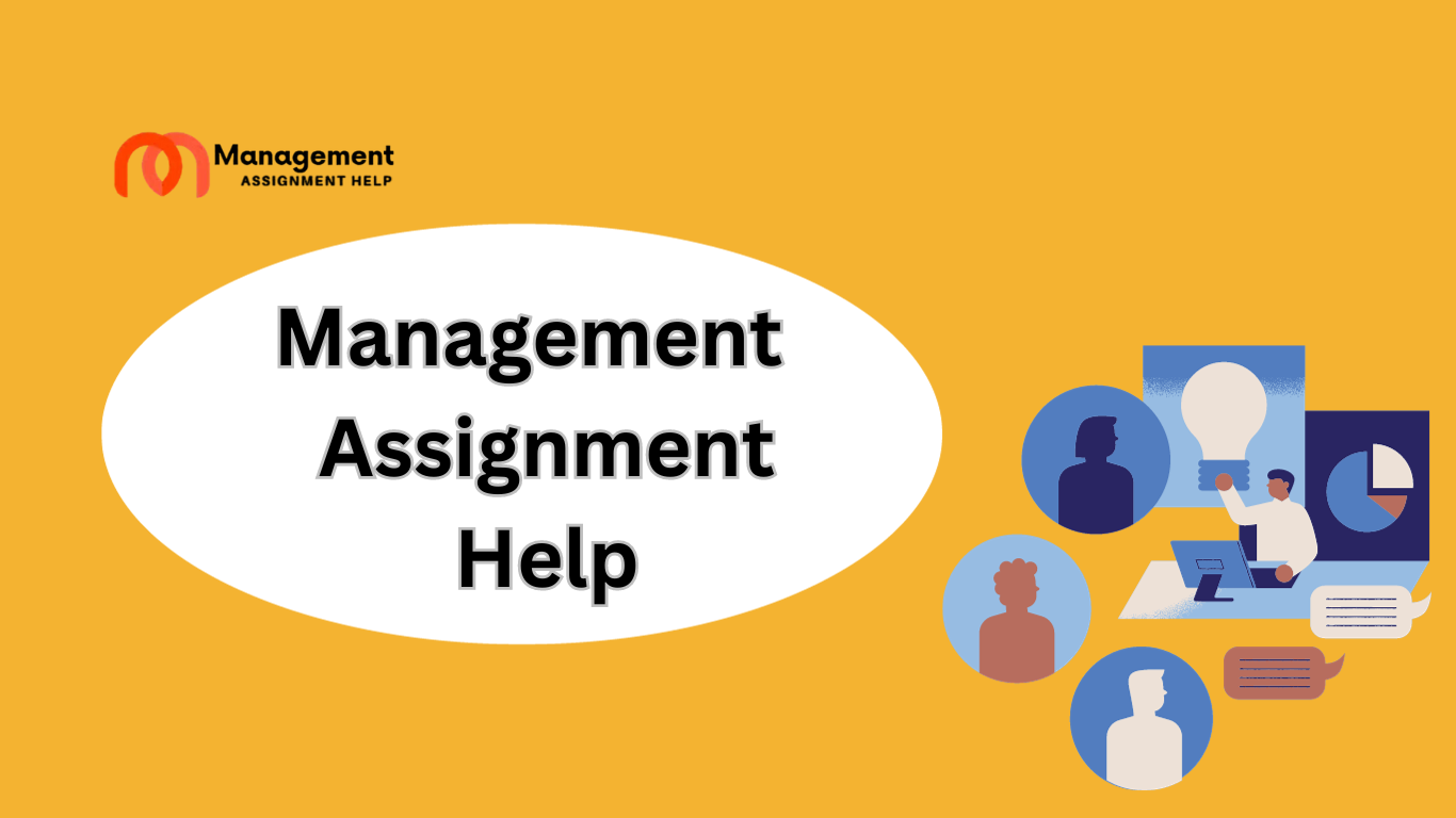Management Assignment Help By Top Management Assignment Writer In Australia
