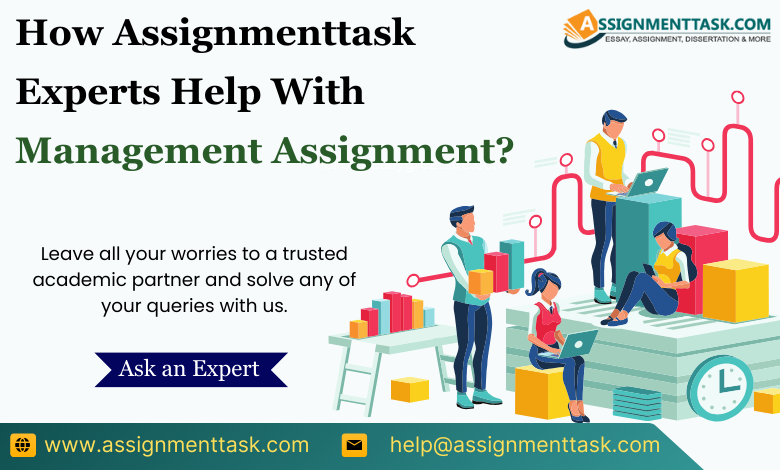 How Assignmenttask Experts Help With Management Assignment?