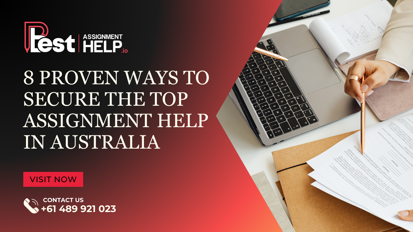 8 Proven Ways to Secure the Top Assignment Help in Australia